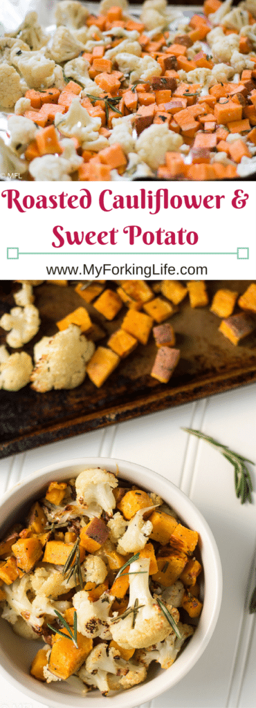 pinterest image with cauliflwoer and sweet before cooking on top, text says roasted cauliflower and sweet potato my forking life, and photo of recipe in white bowl with baking sheet at top