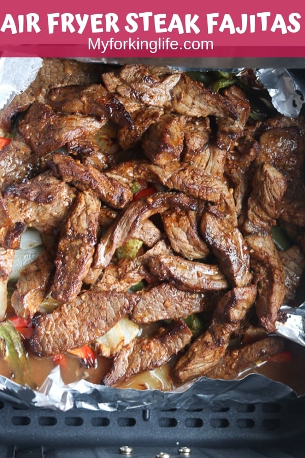 pin image for air fryer steak fajitas with fajitas in air fryer basket and text