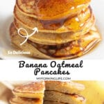 Pinterest graphic. Two photos of the banana oatmeal pancakes with text separator