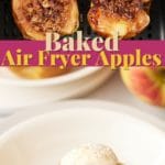 Pinterest graphic. Baked air fryer apples with text overlay.
