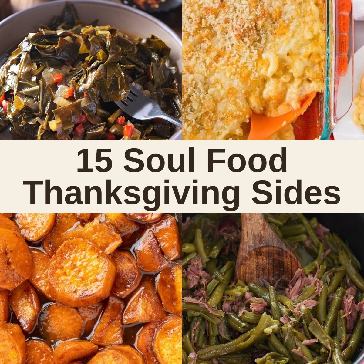 Four-photo collage of collard greens with diced peppers in a white bowl, baked macaroni and cheese in a glass dish, candied sweet potato slices in syrup, and Southern green beans in a pot with a wooden spoon